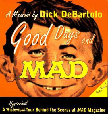 Good Days and Mad: A Hysterical Tour Behind the... 1560250917 Book Cover