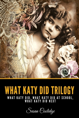 What Katy Did Trilogy: What Katy Did, What Katy... B08VCL58P1 Book Cover