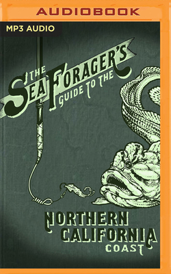 The Sea Forager's Guide to the Northern Califor... 1713637758 Book Cover