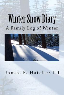 Winter Snow Diary: A Family Log of Winter 1523606800 Book Cover