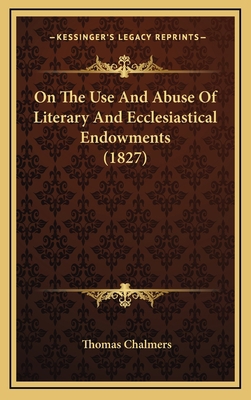 On The Use And Abuse Of Literary And Ecclesiast... 1166642992 Book Cover