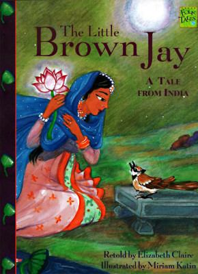 The Little Brown Jay: A Tale from India (Folkta... 1879531232 Book Cover
