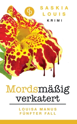 Mordsmäßig verkatert: Louisa Manus fünfter Fall [German] 3986373985 Book Cover