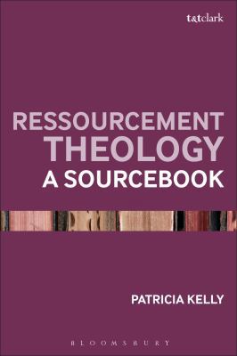 Ressourcement Theology: A Sourcebook 0567672492 Book Cover