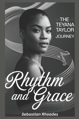The Teyana Taylor Journey: Rhythm and Grace B0FC32XHGH Book Cover