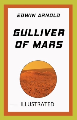 Gulliver of Mars Illustrated B08T4H7JCK Book Cover