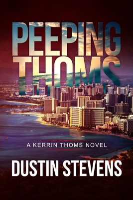 Peeping Thoms: A Kerrin Thoms Mystery B088N93ZR9 Book Cover