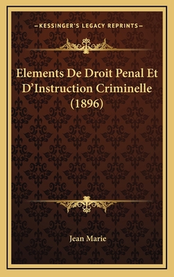 Elements De Droit Penal Et D'Instruction Crimin... [French] 1168260752 Book Cover