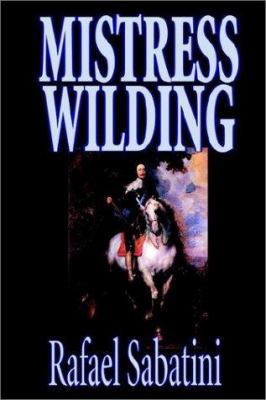 Mistress Wilding by Rafael Sabatini, Fiction 159224811X Book Cover