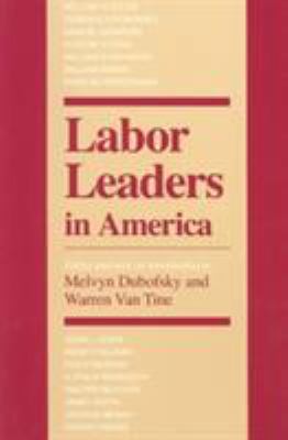 Labor Leaders in America 0252013433 Book Cover