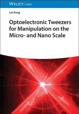 Optoelectronic Tweezers for Manipulation at the... 3527354603 Book Cover