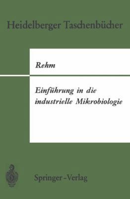 Einführung in Die Industrielle Mikrobiologie [German] 3540051570 Book Cover