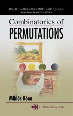 Combinatorics of Permutations (Discrete Mathema... 1584884347 Book Cover