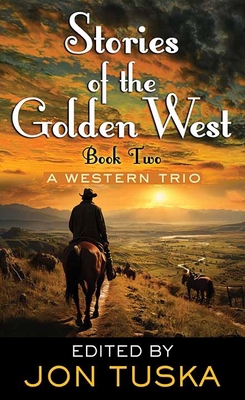 Stories of the Golden West: Book Two: A Western... [Large Print] B0D8JJT45Z Book Cover