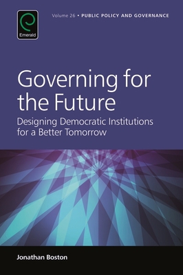 Governing for the Future: Designing Democratic ... 1786350564 Book Cover