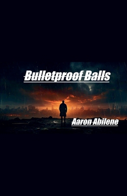 Bulletproof Balls            Book Cover