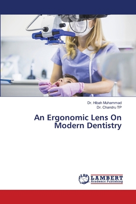 An Ergonomic Lens On Modern Dentistry 6139401739 Book Cover