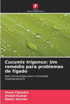 Cucumis trigonus: Um remédio para problemas de ... [Portuguese] 6204092715 Book Cover
