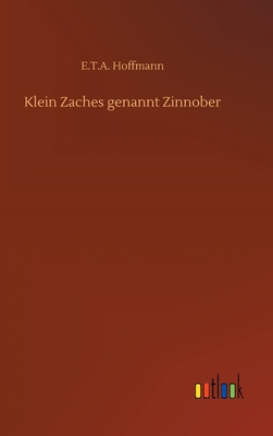 Klein Zaches genannt Zinnober [German] 3752358785 Book Cover