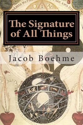 The Signature of All Things: Signatura Rerum 1493637541 Book Cover