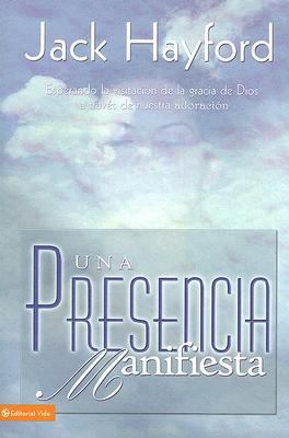 Una Presencia Manifiesta: Esperando la Visitaci... [Spanish] 0829748776 Book Cover