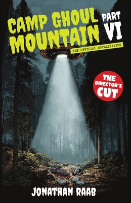 Camp Ghoul Mountain Part VI: The Official Novel... B0DGFLF63G Book Cover