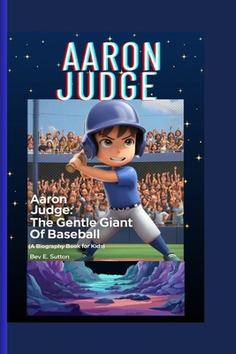 Aaron Judge: The Gentle Giant of Baseball ( A B... B0DMK3QBXZ Book Cover