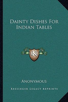 Dainty Dishes For Indian Tables 1163119679 Book Cover