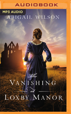 The Vanishing at Loxby Manor 1713572028 Book Cover