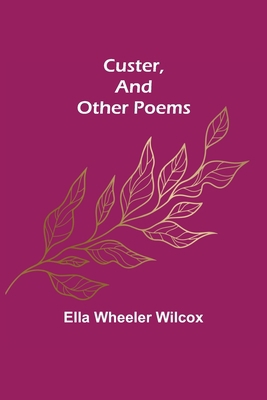 Custer, and Other Poems. 9356230404 Book Cover