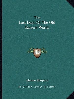 The Last Days Of The Old Eastern World 1162910658 Book Cover