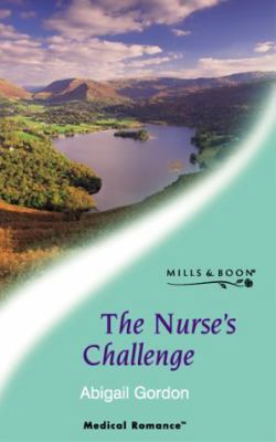 The Nurse's Challenge (Medical Romance) 0263827100 Book Cover