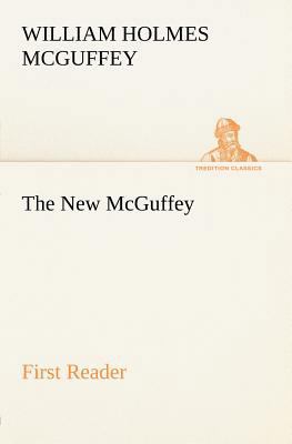 The New McGuffey First Reader 3849165396 Book Cover