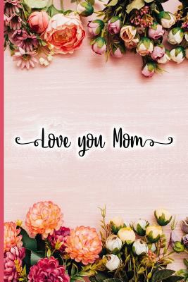 Love You Mom 1723708968 Book Cover
