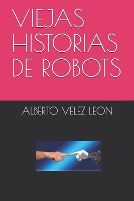 Viejas Historias de Robots [Spanish] 1693262126 Book Cover