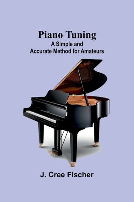 Piano Tuning: A Simple and Accurate Method for ... 935739642X Book Cover