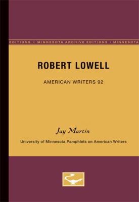 Robert Lowell - American Writers 92: University... 0816605645 Book Cover