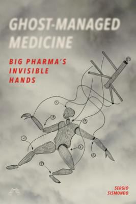 Ghost-Managed Medicine: Big Pharma's Invisible ... 0995527776 Book Cover