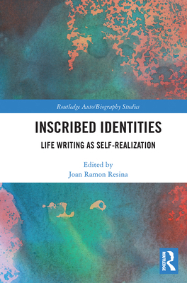 Inscribed Identities: Life Writing as Self-Real... 0367662698 Book Cover