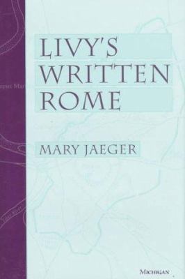 Livy's Written Rome 0472107895 Book Cover
