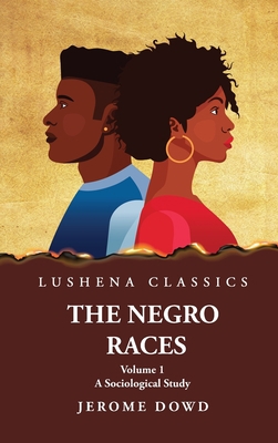 The Negro Races A Sociological Study Volume 1 b... 1639237607 Book Cover