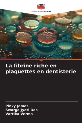La fibrine riche en plaquettes en dentisterie [French] 6207761847 Book Cover