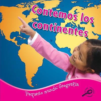 Contemos Los Continentes: Counting the Continents 1606945890 Book Cover