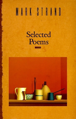 Selected Poems of Mark Strand 0679733019 Book Cover