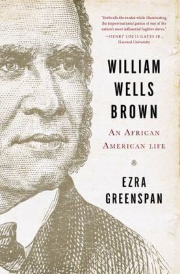 William Wells Brown: An African American Life 0393240908 Book Cover