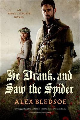 He Drank, and Saw the Spider: An Eddie Lacrosse... 1466808276 Book Cover
