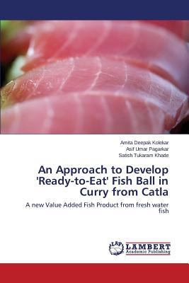 An Approach to Develop 'Ready-to-Eat' Fish Ball... 3847315153 Book Cover