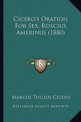 Cicero's Oration For Sex. Roscius Amerinus (1880) 1165886987 Book Cover