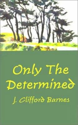Only the Determined 0759617945 Book Cover