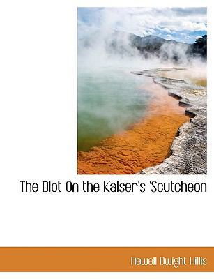 The Blot on the Kaiser's 'Scutcheon 1140007696 Book Cover